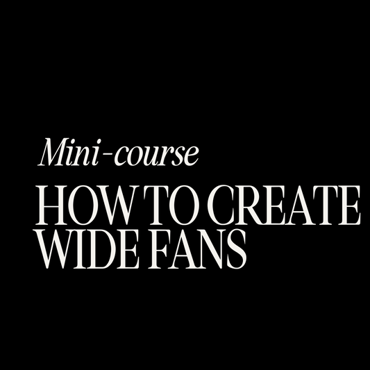 How to Create Wide Fans